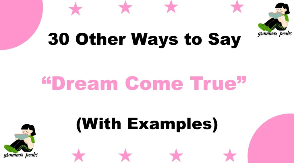 Other Ways to Say “Dream Come True”