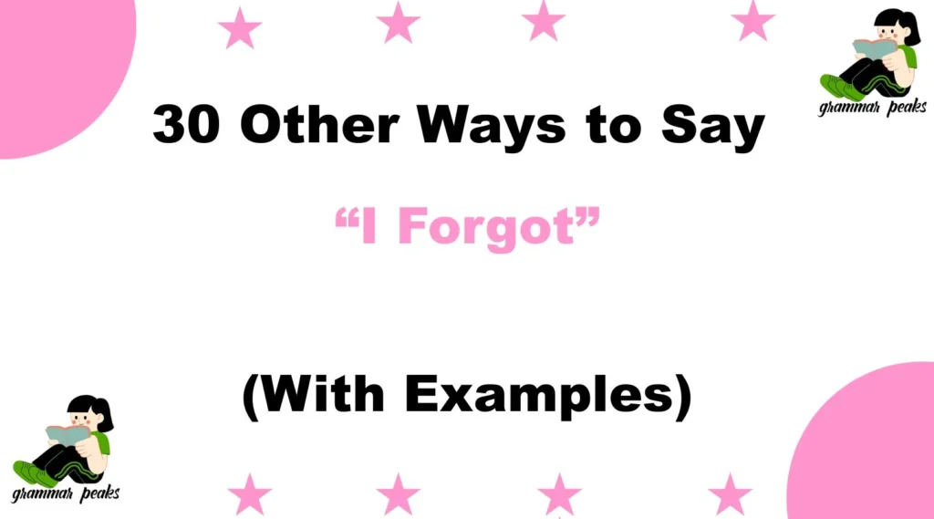 Other Ways to Say “I Forgot”