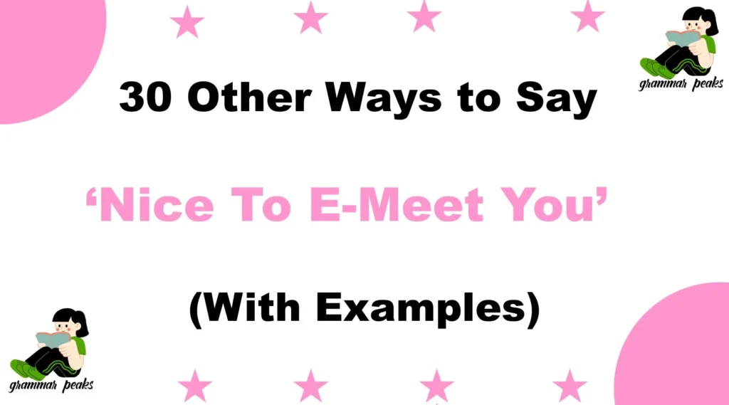 Other Ways to Say ‘Nice to E-Meet You’