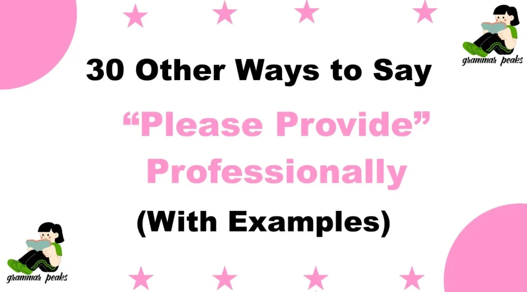 Other Ways to Say “Please Provide” Professionally