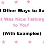Other Ways to Say ‘It Was Nice Talking to You’