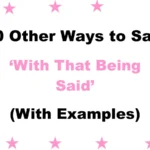 ‘With That Being Said’